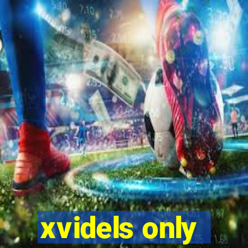 xvidels only